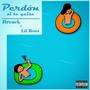 Perdón si te quise (feat. Breack) [Explicit]