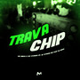 Trava Chip (Explicit)