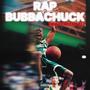 RAP BUBBACHUCK (Explicit)