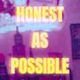 Honest As Possible (Explicit)