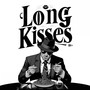 LONG KISSES (Explicit)