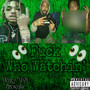 **** Who Watchin' (Explicit)