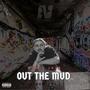 Out The Mud (Explicit)