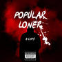 Popular Loner (Explicit)