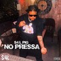 No Pressa (Explicit)