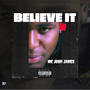 BELIEVE IT (Explicit)