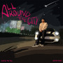 All Around The City (Explicit)