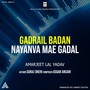 Gadrail Badan Nayanva Mae Gadal