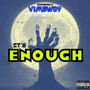 It's enough (Explicit)