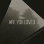 Are You Loved