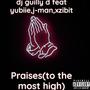 Praises (to the most high) (feat. Xzibit, Yubiie & J-man) [Explicit]
