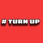 #TurnUp