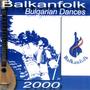 Balkanfolk 2000 - Bulgarian Folk Dances