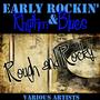 Early Rockin Rhythm & Blues: Rough and Rocky