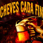 Cheves Cada Fin (Explicit)