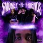 Smokey 'N Friends (Explicit)