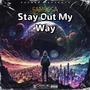 Stay out my way (Explicit)