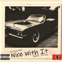 Nice With It (Explicit)