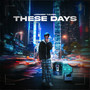 These Days (Explicit)