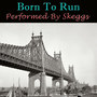 Born To Run - Performed by Skeggs