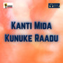 Kanti Mida Kunuke Raadu