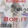 BOP IT (feat. SOE 2X) [Explicit]