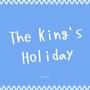 The King's Holiday