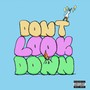 Don't Look Down (Explicit)