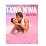 Tawa Nwa (Explicit)