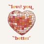 Love You Better