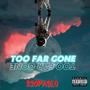 Too Far Gone (Explicit)