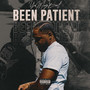 Been Patient (Explicit)