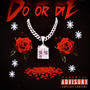 Do Or Die (feat. Crete Rose) [Explicit]