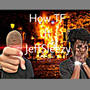 How TF (feat. JeffSleezy) [Remix] [Explicit]