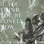 If you Think you lonely now (feat. Quacey Beatz) [Explicit]