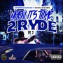 When It's Time 2 Ryde, Pt. 2 (feat. Loc da Smoke, Urg7 & ROCBOX) (Explicit)