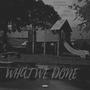 What We Done (Explicit)