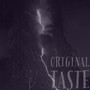 ORIGINAL TASTE (Explicit)