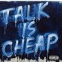 Talk Is Cheap (Explicit)