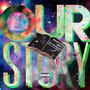 Our Story (Explicit)