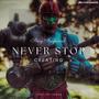 Never Stop Creating (feat. Javier Rios Photography & Epic Toy Sound)