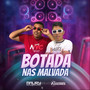 Botada Nas Malvada (feat. Alessandro Gomes) [Explicit]