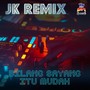 JK Remix : Bilang Sayang Itu Mudah