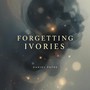 Forgetting Ivories