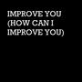 Improve You (Explicit)