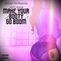 Make Your Booty Go Boom (feat. Lord Nexus) [Explicit]