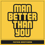 Man Better Than You