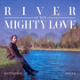 River Of His Mighty Love