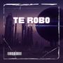 Te Robo (Turreo Edit) (feat. Fede Tarifeño)