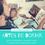 Antes de Dormir 25 Canciones - Música Instrumental Relajante Nanas y Cuentos para Dormir Niñas y Niños